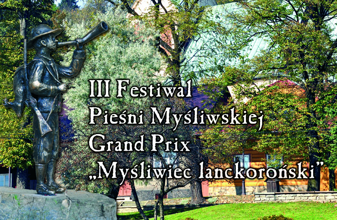 III Festiwal Pieśni Myśliwskiej Grand Prix „Myśliwiec lanckoroński”
