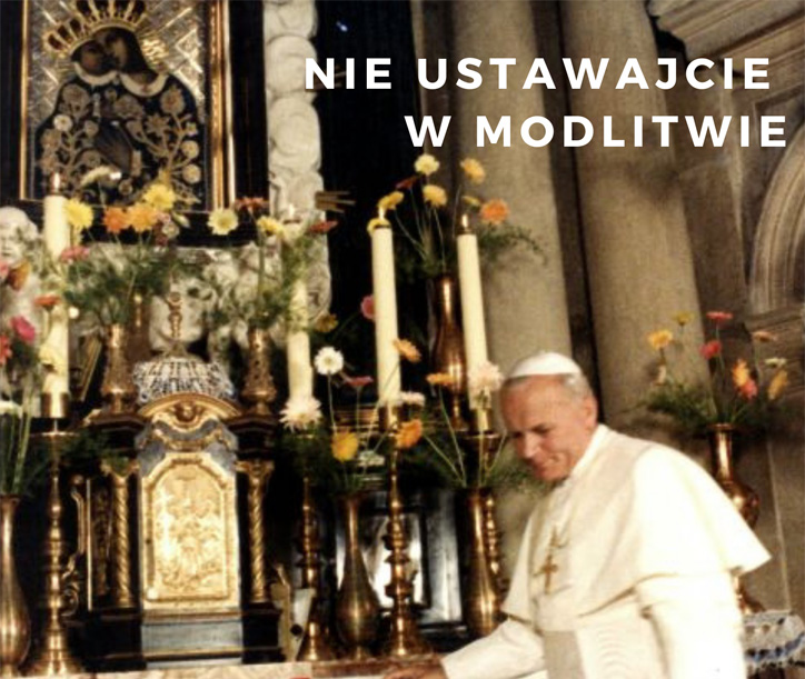 NIE USTAWAJCIE W MODLITWIE – obchody 40 – lecia pierwszej pielgrzymki św. Jana Pawła II do Kalwarii Zebrzydowskiej