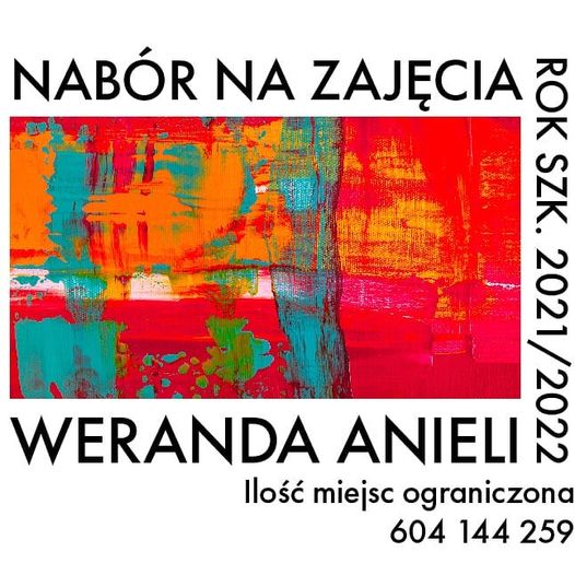 Weranda Anieli ogłasza nabór na zajęcia artystyczne w roku szkolnym 2021/2022