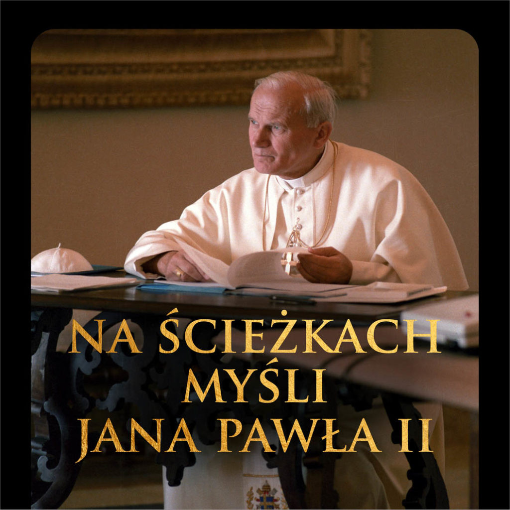 Nowy cykl podcastów – „Na ścieżkach myśli Jana Pawła II”
