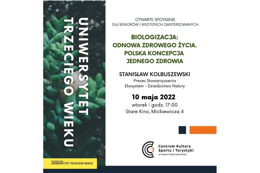 Kalwaryjski Uniwersytet Trzeciego Wieku zaprasza na wykład: Biologizacja– odnowa zdrowego życia. Polska koncepcja Jednego Zdrowia