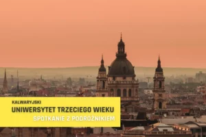 Spotkanie z podróżnikiem o Budapeszcie – Centrum Kultury zaprasza