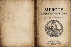 Sieroty Zebrzydowskiego – w piątek odbędzie się promocja ciekawego wznowienia XIX wiecznej powieści