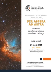 Wystawa astrofotograficzna Jarosława Leskiego ,,Per asper ad astra” @ Stare Kino - ul. Mickiewicza 4