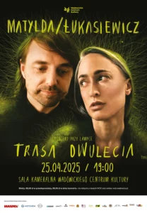 Koncert duetu Matylda/ Łukasiewicz w WCK, czyli muzyka, która dotyka najczulszych strun! @ sala kameralna WCK