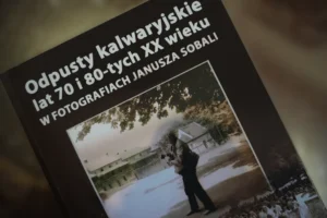 Zapraszamy na promocję książki: „Odpusty kalwaryjskie lat 70 i 80-tych XX wieku w fotografiach Janusza Sobali”