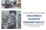 Zapraszamy na wernisaż i wystawę cyklu „Krajobraz Dziadów kalwaryjskich” autorstwa Heleny Muchy
